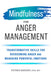 Mindfulness for Anger Management: Transformative Skills for Overcoming Anger and Managing Powerful Emotions by Stephen, PsyD Mft Dansiger