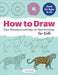 How to Draw: Easy Techniques and Step-By-Step Drawings for Kids by Aaria Baid