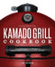 The Essential Kamado Grill Cookbook: Core Techniques and Recipes to Master Grilling, Smoking, Roasting, and More by Will Budiaman