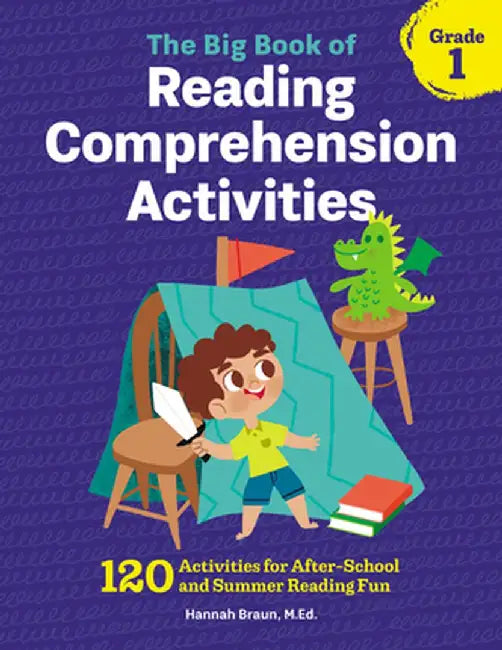 The Big Book of Reading Comprehension Activities, Grade 1: 120 Activities for After-School and Summer Reading Fun by Hannah, M. Ed Braun