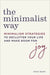 The Minimalist Way: Minimalism Strategies to Declutter Your Life and Make Room for Joy