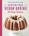 Gluten-Free Vegan Baking: 75 Classics and New Creations to Celebrate by Sara McGlothlin