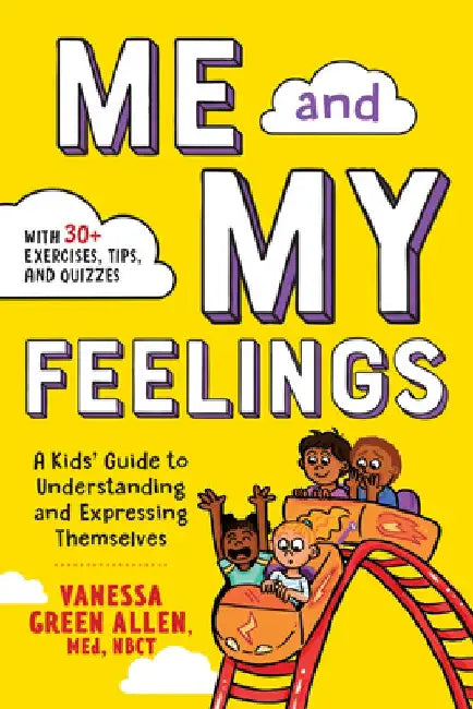 Me and My Feelings: A Kids' Guide to Understanding and Expressing Themselves by Vanessa, M. Ed Nbct Allen