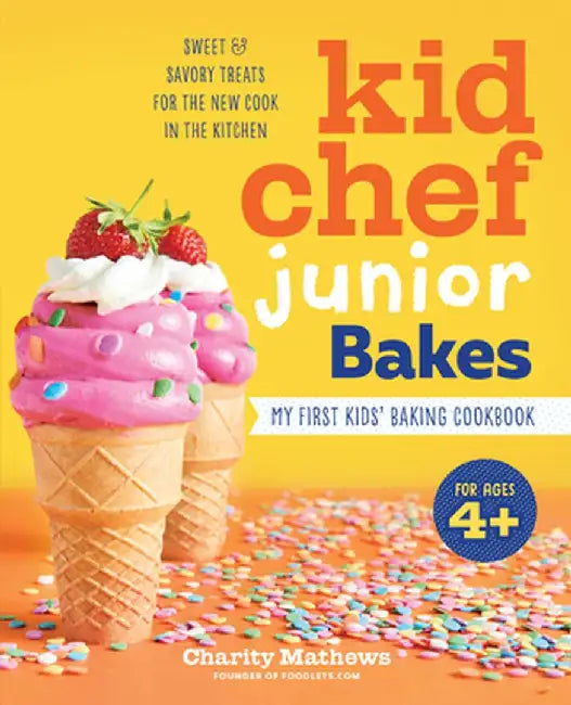 Kid Chef Junior Bakes: My First Kids Baking Cookbook by Charity Mathews