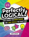 Perfectly Logical!: Challenging Fun Brain Teasers and Logic Puzzles for Smart Kids by Jennifer Larson