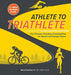 Athlete to Triathlete: The Ultimate Triathlon Training Plan for Sprint and Olympic Races by Marni, MS Rd Cssd LD/N Sumbal