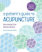 A Patient's Guide to Acupuncture: Everything You Need to Know by Sarah, MS Lac Swanberg