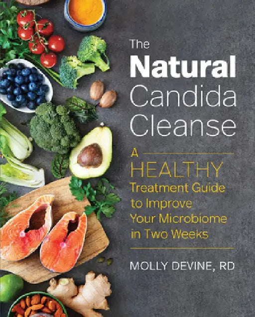 The Natural Candida Cleanse: A Healthy Treatment Guide to Improve Your Microbiome in 2 Weeks by Molly, Rd Devine