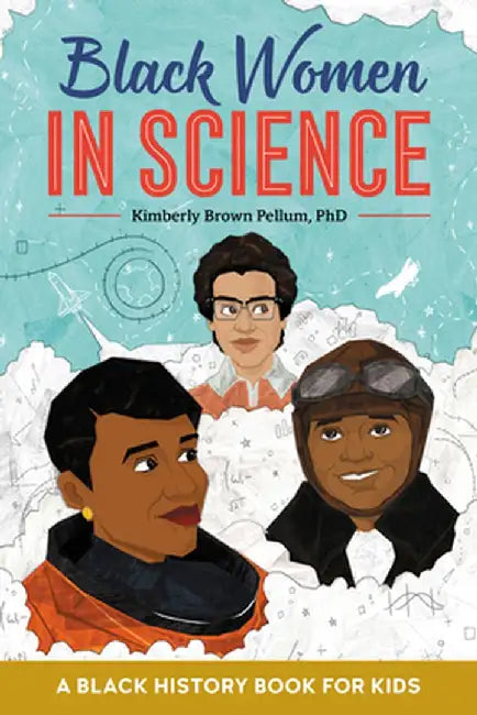 Black Women in Science: A Black History Book for Kids by Kimberly, PhD Brown