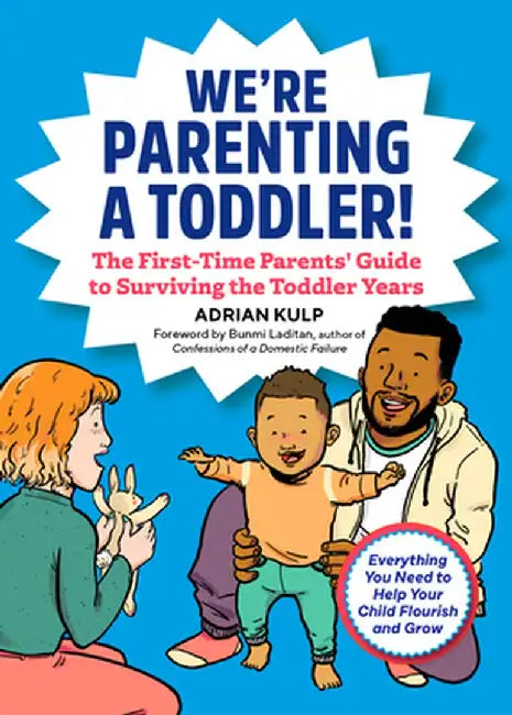 We're Parenting Toddlers!: The First-Time Parents' Guide to Surviving the Toddler Years