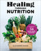 Healing Through Nutrition: The Essential Guide to 50 Plant-Based Nutritional Sources