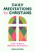 Daily Meditations for Christians: A Year of Quotes, Reflections, and Scriptures by Rebecca Hastings