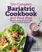 The Complete Bariatric Cookbook and Meal Plan: Recipes and Guidance for Life Before and After Surgery by Megan, Rd Moore