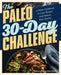The Paleo 30-Day Challenge: A Paleo Cookbook to Lose Weight and Reboot Your Health by Kinsey, MS CNS Cfmp Jackson