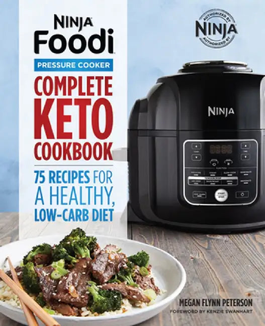 Ninja Foodi Pressure Cooker: Complete Keto Cookbook: 75 Recipes for a Healthy Low Carb Diet by Hal Leonard Corp