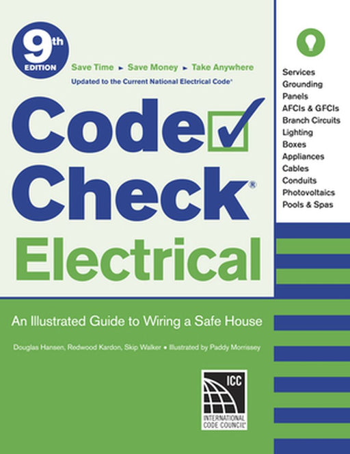 Code Check Electrical: An Illustrated Guide to Wiring a Safe House by Redwood Kardon