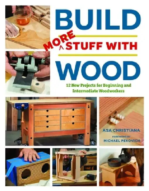 Build More Stuff with Wood by Asa Christiana