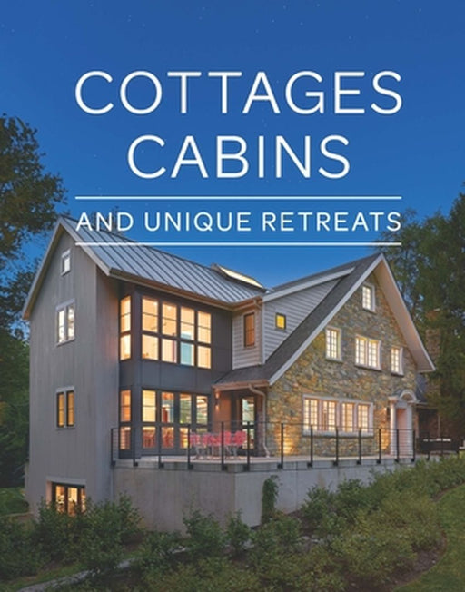 Cabins & Cottages by Fine Homebuilding