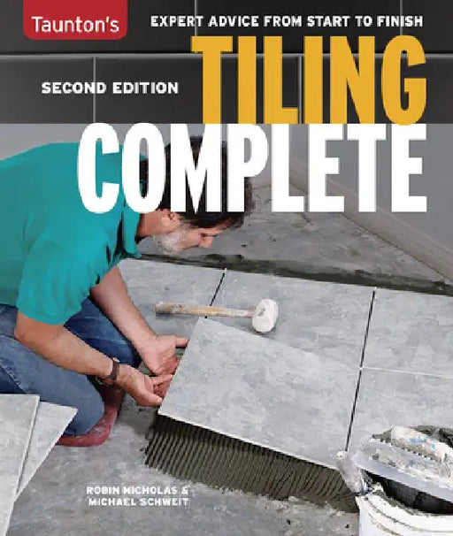 Tiling Complete: 2nd Edition by Michael Schweit