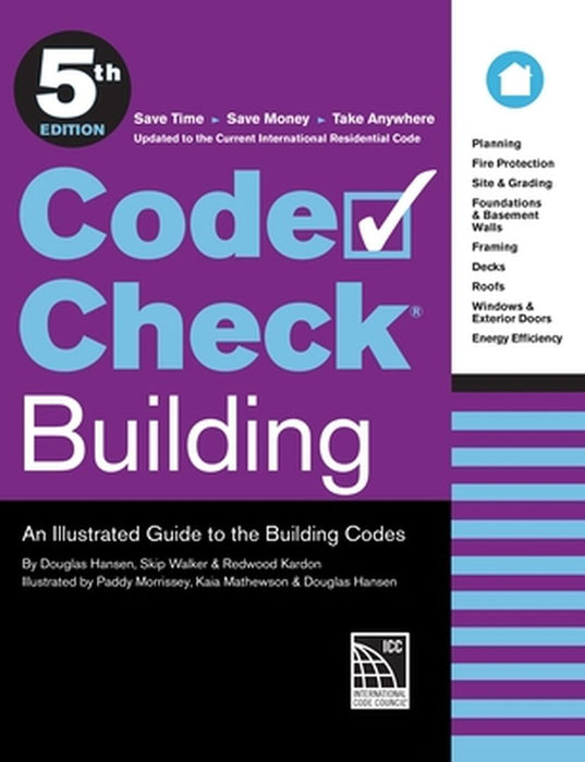 Code Check Building 5th Edition: An Illustrated Guide to the Building Codes by Redwood Kardon