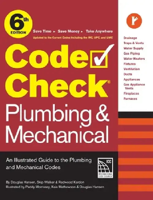 Code Check Plumbing & Mechanical 6th Edition: An Illustrated Guide to the Plumbing & Mechanical Codes by Redwood Kardon