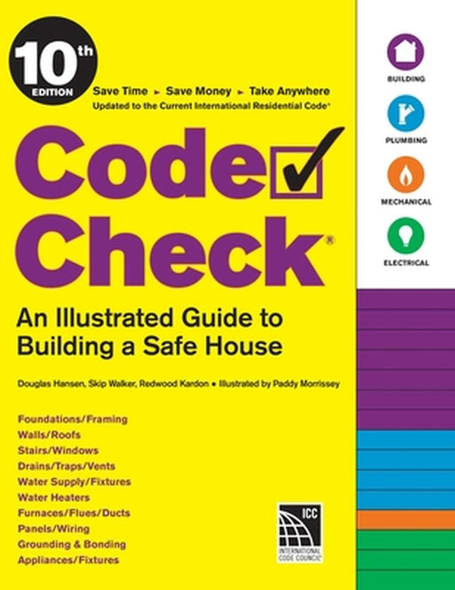 Code Check 10th Edition: An Illustrated Guide to Building a Safe House by Douglas Hansen