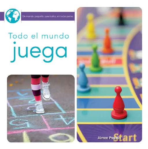 Todo El Mundo Juega: Everyone Plays Games by Amy Popalis