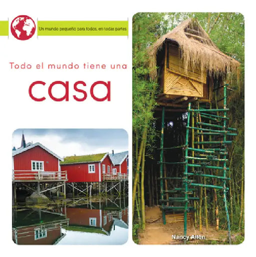 Todo El Mundo Tiene Una Casa: Everyone Has a Home by Nancy Allen