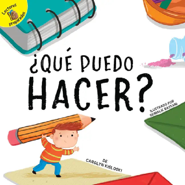 ¿Qué Puedo Hacer?: What Can I Make? by Carolyn Kisloski, Srimalie Bassani