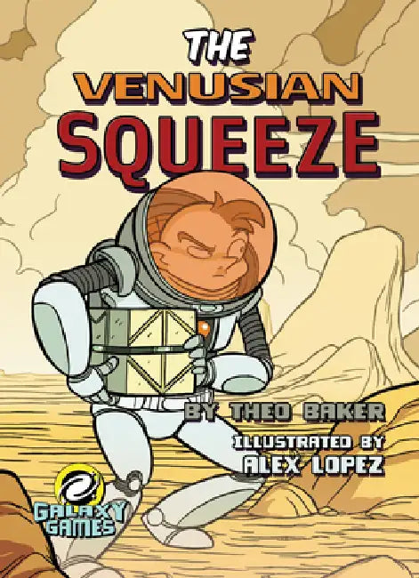 The Venusian Squeeze by Theo Baker, Alex Lopez