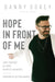 Hope in Front of Me: Find Purpose in Your Darkest Moments by Danny Gokey, Ben Stroup