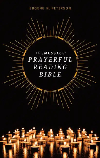 The Message Prayerful Reading Bible (Softcover) by Eugene H. Peterson