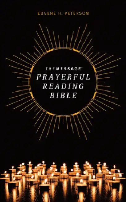 The Message Prayerful Reading Bible (Hardcover) by Eugene H. Peterson