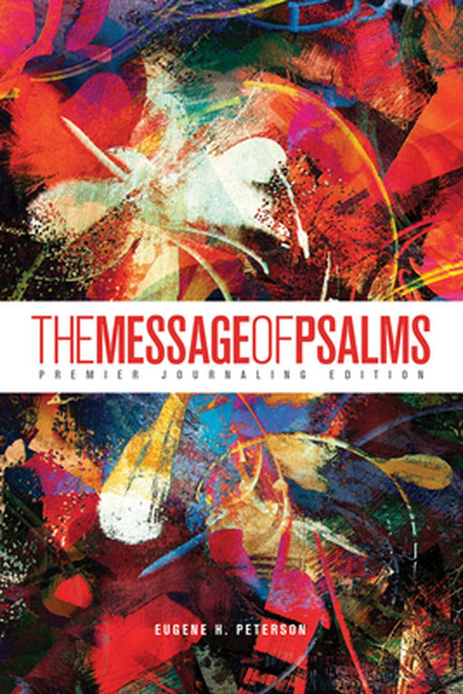 The Message of Psalms: Premier Journaling Edition (Softcover, Blaze Into View) by Eugene H. Peterson