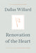 Renovation of the Heart: Putting on the Character of Christ - 20th Anniversary Edition by Dallas Willard