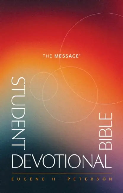 The Message Student Devotional Bible (Softcover) by Eugene H. Peterson