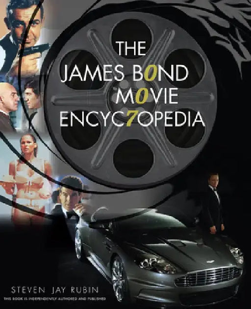 The James Bond Movie Encyclopedia by Steven Jay Rubin