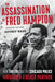 The Assassination of Fred Hampton: How the FBI and the Chicago Police Murdered a Black Panther by Jeffrey Haas