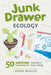 Junk Drawer Ecology: 50 Awesome Experiments That Don't Cost a Thing by Bobby Mercer