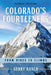 Colorado's Fourteeners: From Hikes to Climbs by Gerry Roach
