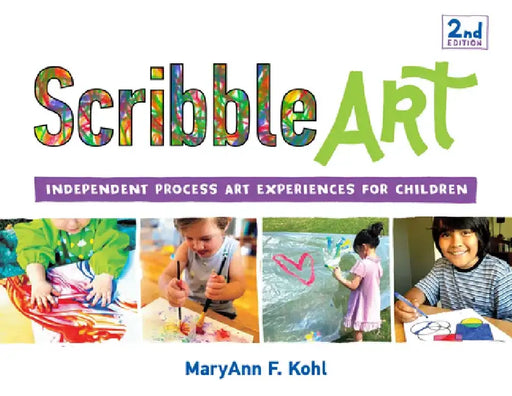 Scribble Art: Independent Process Art Experiences for Childrenvolume 3 by Maryann F. Kohl