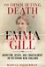 The Disquieting Death of Emma Gill: Abortion, Death, and Concealment in Victorian New England by Marcia Biederman