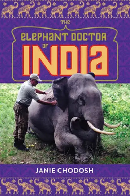 The Elephant Doctor of India by Janie Chodosh