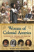 Women of Colonial America: 13 Stories of Courage and Survival in the New World Volume 14 by Brandon Marie Miller