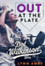 Out at the Plate: The Dot Wilkinson Story by Lynn Ames