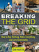 Breaking the Grid: How to Buy Nothing, Make Everything, and Live Sustainably by Dan Martin