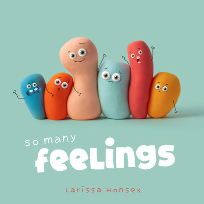 So Many Feelings by Larissa Honsek