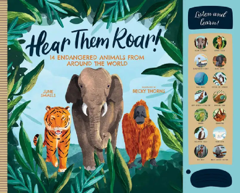 Hear Them Roar: 14 Endangered Animals from Around the World by June Smalls