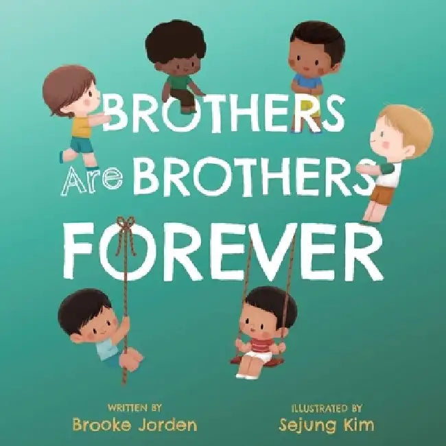 Brothers Are Brothers Forever: A Board Book about Sibling Love by Brooke Jorden