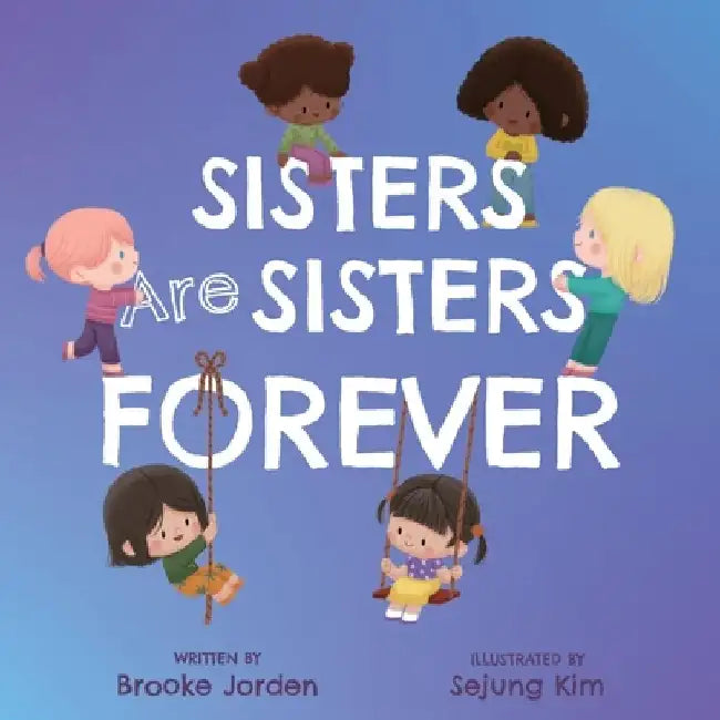 Sisters Are Sisters Forever: A Board Book about Sibling Love by Brooke Jorden